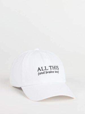 All This And Brains Too Baseball Cap